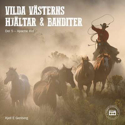 Vilda Västerns hjältar och banditer: del 5