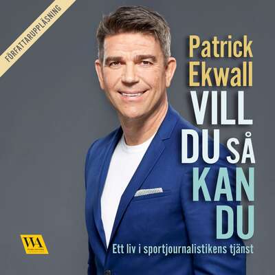 Vill du så kan du - Patrick Ekwall.