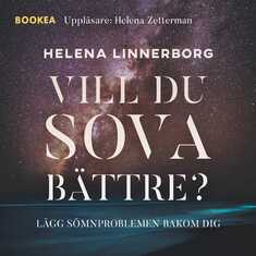 Vill du sova bättre? : lägg sömnproblemen bakom dig