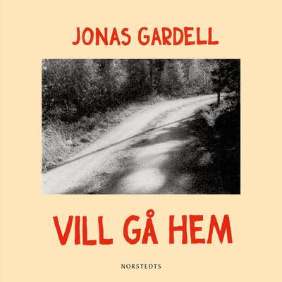 Vill gå hem - Jonas Gardell.