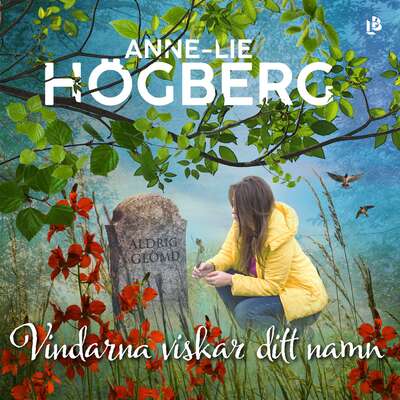 Vindarna viskar ditt namn - Anne-Lie Högberg.