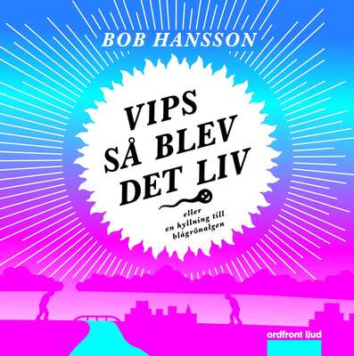 Vips så blev det liv! - Bob Hansson.