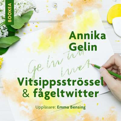 Vitsippsströssel och fågeltwitter - Annika Gelin.