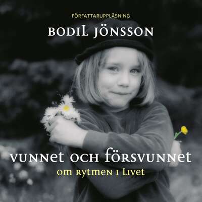 Vunnet och försvunnet - Bodil Jönsson.