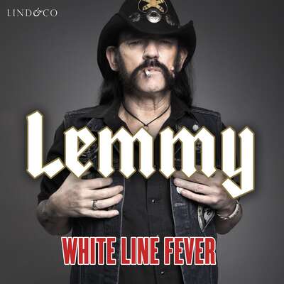 White Line Fever: En biografi - Lemmy Kilmister och Janiss Garza.