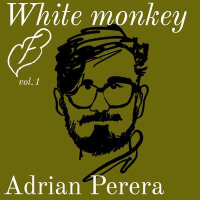 White Monkey - Adrian Perera.