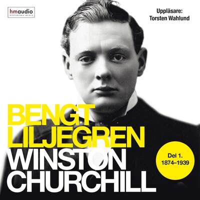 Winston Churchill, del 1 - Bengt Liljegren.