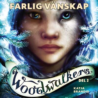 Woodwalkers del 2: Farlig vänskap - Katja Brandis.