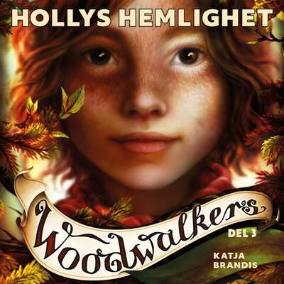 Woodwalkers del 3: Hollys hemlighet - Katja Brandis.