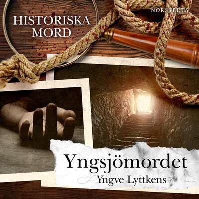 Yngsjömordet : Historiska mord del 4 - Yngve Lyttkens.