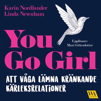 You go girl - att våga lämna kränkande kärleksrelationer