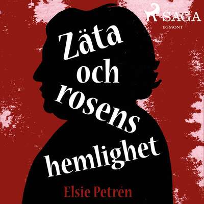 Zäta och rosens hemlighet - Elsie Petrén.