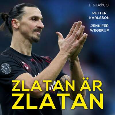 Zlatan är Zlatan - Petter Karlsson och Jennifer Wegerup.